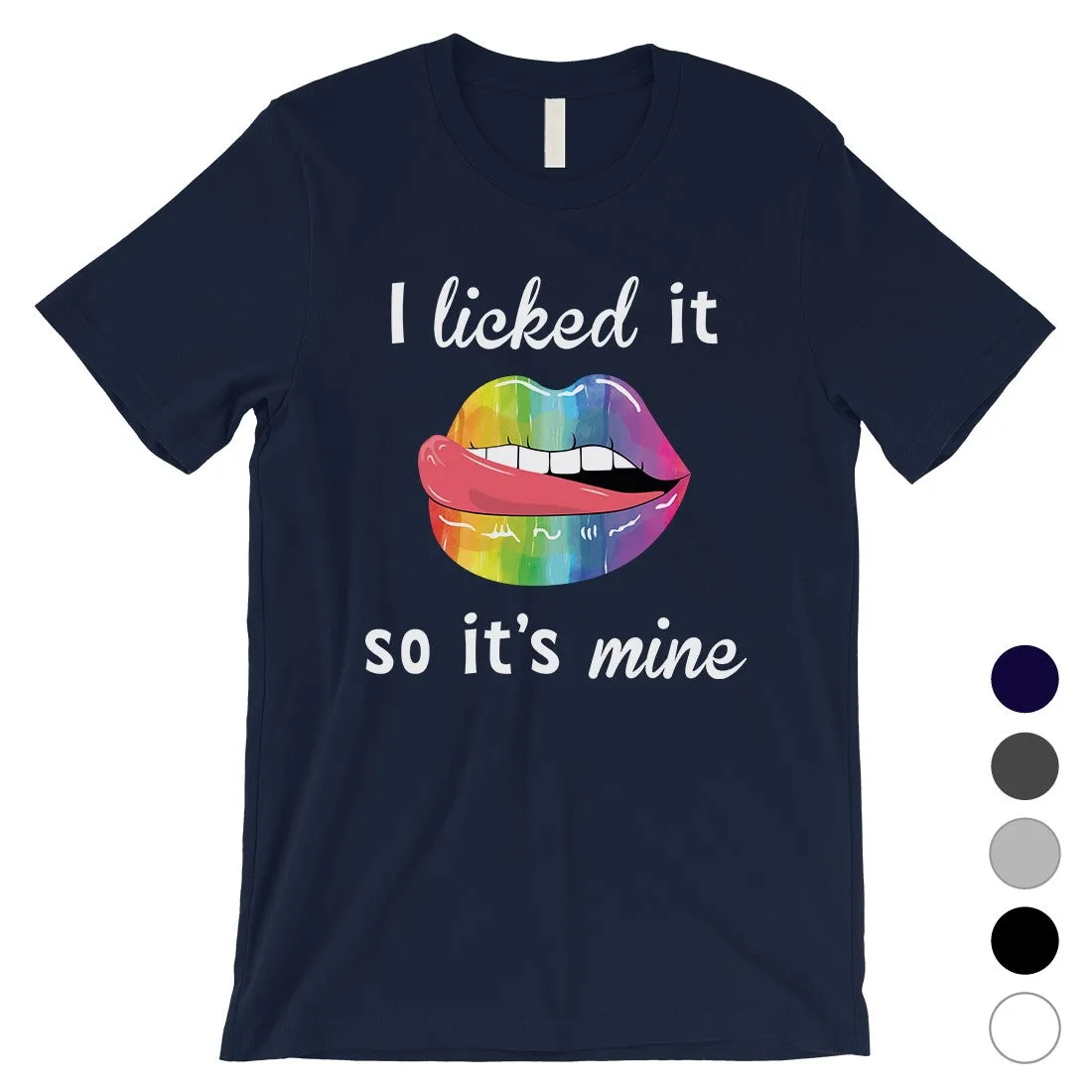 LGBT Licked It Mine Rainbow Mens Shirt